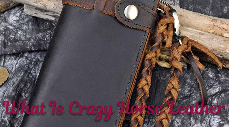 What Is Crazy Horse Leather