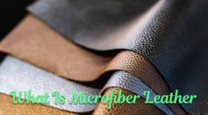 What Is Microfiber Leather