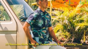 23 Hawaiian Shirts Near Me: Embark on the Perfect Holiday Look